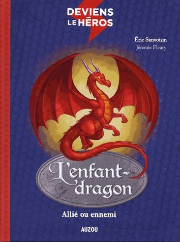 Deviens le héros - L'enfant-dragon | Sanvoisin, Eric