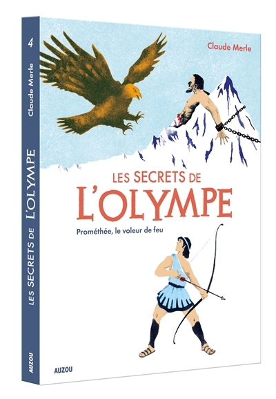 Secrets de l'Olympe (Les) T.04 - Prométhée, le voleur de feu | Merle, Claude
