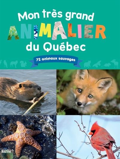 Mon très grand animalier du Québec  | Carrier, Jérôme
