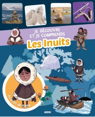 Je découvre et je comprends - Les Inuits  | Noël, Michel