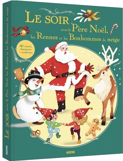 Soir avec le Père Noël, les rennes et les bonhommes de neige (Le) : 40 contes classiques et modernes | Rivière, Bénédicte