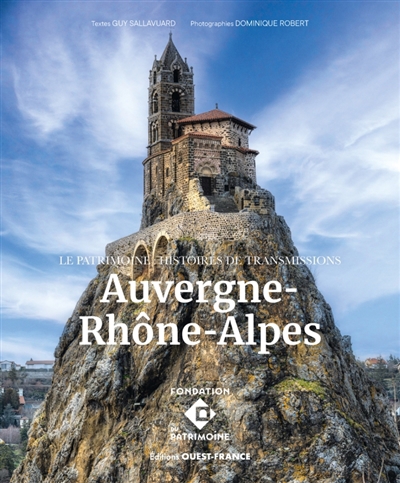 Auvergne-Rhône-Alpes : le patrimoine : histoires de transmission | Sallavuard, Guy (Auteur)