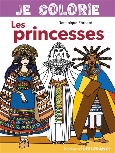 Je colorie les princesses | Ehrhard, Dominique (Illustrateur)