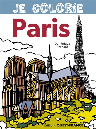Je colorie Paris | Ehrhard, Dominique (Illustrateur)