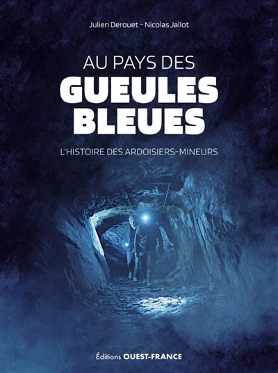 Au pays des gueules bleues | Derouet, Julien (Auteur) | Jallot, Nicolas (Auteur)