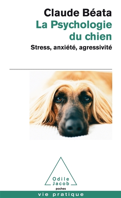 psychologie du chien : stress, anxiété, agressivité... (La) | Béata, Claude (Auteur)