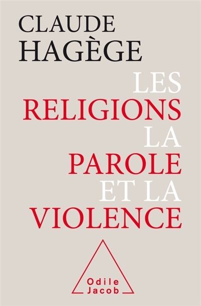 religions, la parole et la violence (Les) | Hagège, Claude