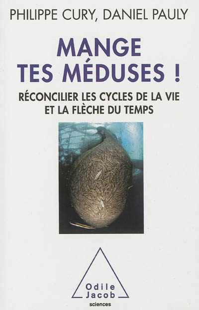 Mange tes méduses ! | Cury, Philippe