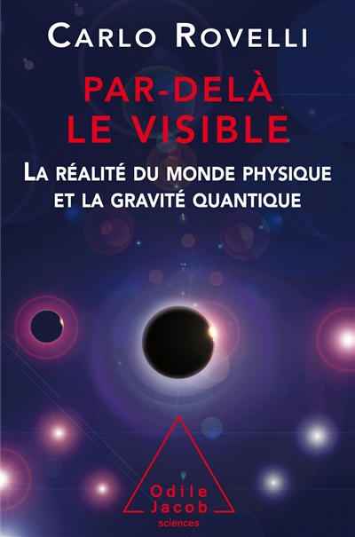 Par-delà le visible : la réalité du monde physique et la gravité quantique | Rovelli, Carlo