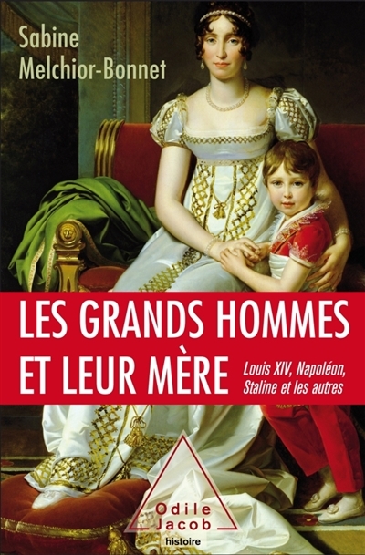 grands hommes et leur mère (Les) | Melchior-Bonnet, Sabine