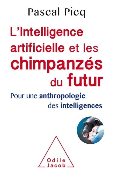 Intelligence Artificielle et les Chimpanzés du Futur (L') | Picq, Pascal