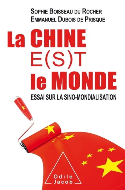 La Chine e(s)t le monde  | Boisseau Du Rocher, Sophie