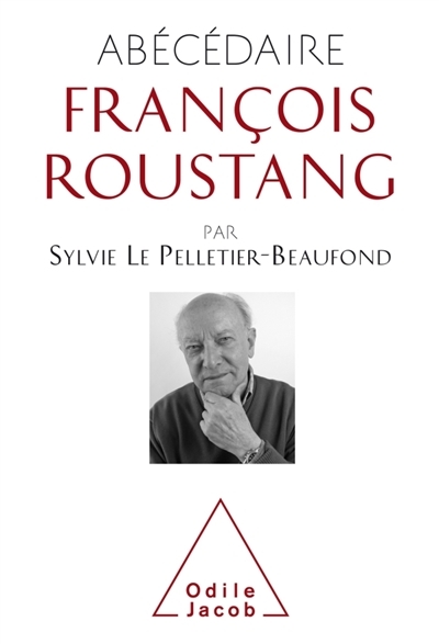 Abécédaire François Roustang | Le Pelletier-Beaufond, Sylvie