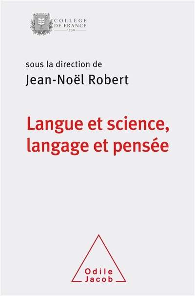 Langue et science, langage et pensée | Collège de France. Colloque de rentrée