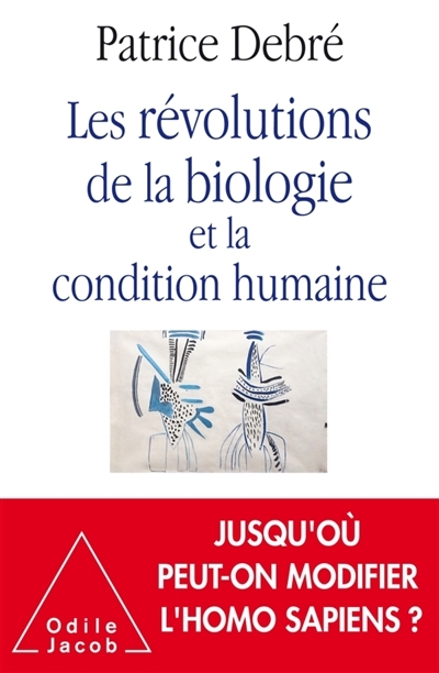 révolutions de la biologie et la condition humaine (Les) | Debré, Patrice