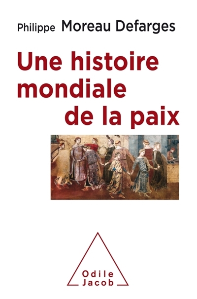 Une histoire mondiale de la paix | Moreau Defarges, Philippe