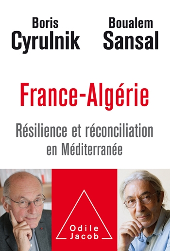 France-Algérie : résilience et réconciliation en Méditerranée | Cyrulnik, Boris