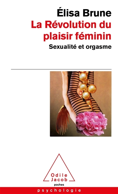 Révolution du plaisir féminin : sexualité et orgasme (La) | Brune, Elisa