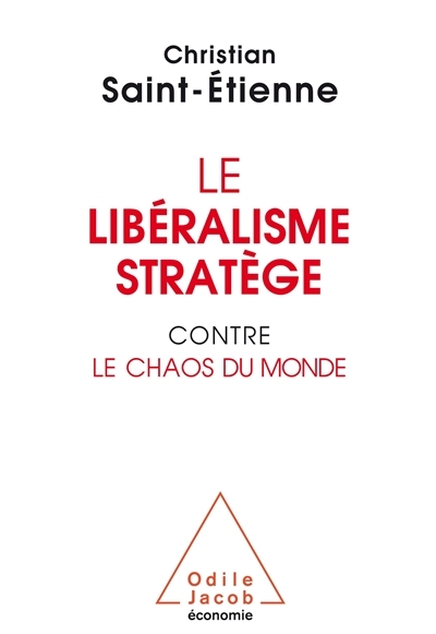 libéralisme stratège contre le chaos du monde (Le) | Saint-Etienne, Christian
