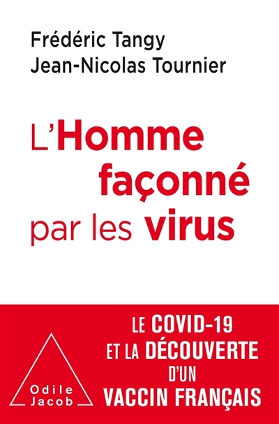 Homme façonné par les virus (L') : le Covid-19 et la découverte d'un vaccin français | Tangy, Frédéric