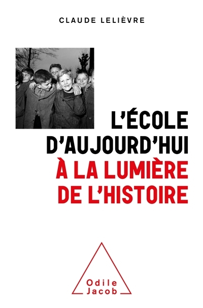 École d'aujourd'hui à la lumière de l'histoire (L') | Lelièvre, Claude