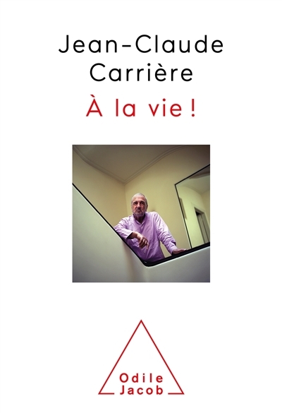 A la vie ! | Carrière, Jean-Claude