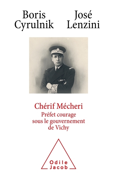 Chérif Mécheri : préfet courage sous le gouvernement de Vichy | Cyrulnik, Boris