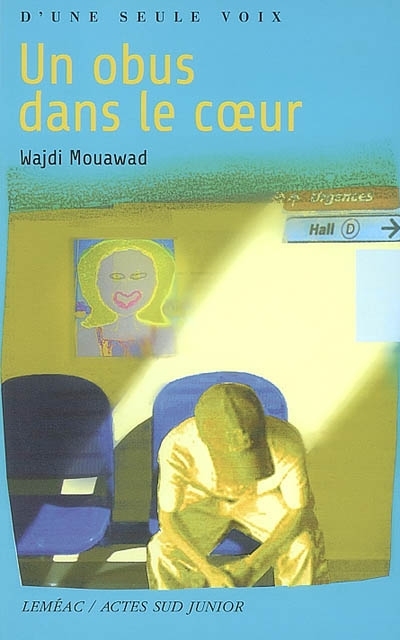 Un obus dans le coeur | Mouawad, Wajdi