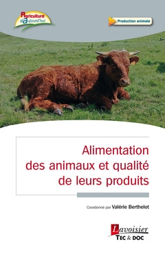 Alimentation des animaux et qualité de leurs produits | Berthelot, Valérie