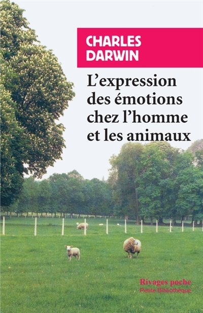 L'expression des émotions chez l'homme et les animaux | Darwin, Charles