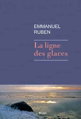 ligne des glaces (La) | Ruben, Emmanuel