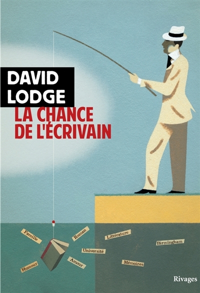 chance de l'écrivain (La) | Lodge, David