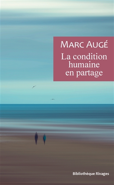 condition humaine en partage (La) | Augé, Marc