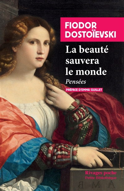 beauté sauvera le monde : pensées (La) | Dostoïevski, Fedor Mikhaïlovitch