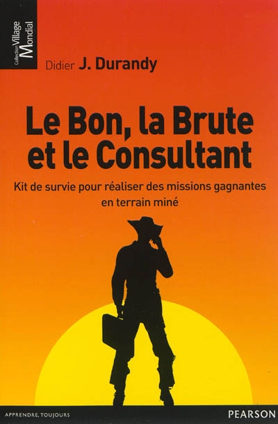 bon, la brute et le consultant (Le) | Durandy, Didier J.