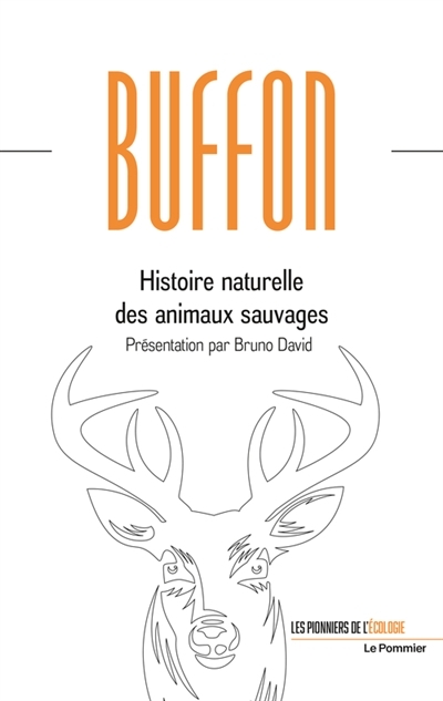 Les pionniers de l'écologie - Histoire naturelle des animaux sauvages | Buffon, Georges-Louis Leclerc
