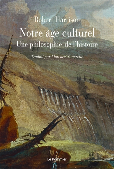 Notre âge culturel | Harrison, Robert Pogue