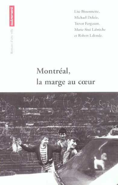 Montréal, la marge au coeur | Collectif