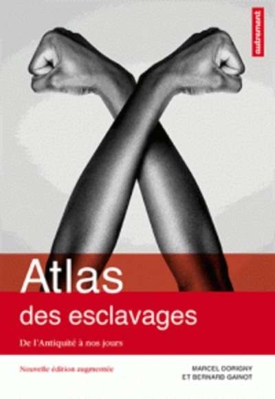 Atlas des esclavages | Dorigny, Marcel