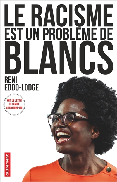 racisme est un problème de Blancs (Le) | Eddo-Lodge, Reni