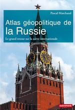 Atlas géopolitique de la Russie | Marchand, Pascal