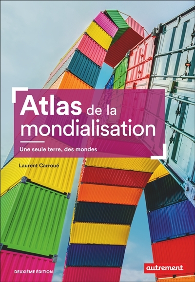 Atlas de la mondialisation | Carroué, Laurent