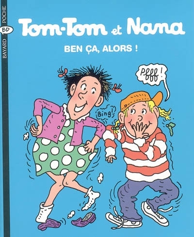 Tom-Tom et Nana T.33 - Ben ça, alors ! | Guibert, Emmanuel