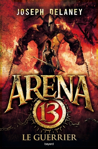 Arena 13 T.03 - guerrier (Le) | Delaney, Joseph