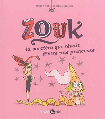 Zouk T.05 - La sorcière qui rêvait d'être une princesse | Bloch, Serge