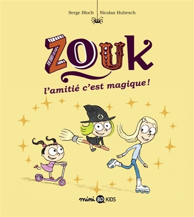Zouk T.10 - L'amitié, c'est magique ! | Bloch, Serge