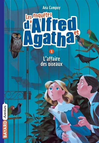 Les enquêtes d'Alfred et Agatha T.01 - L'affaire des oiseaux | Campoy, Ana