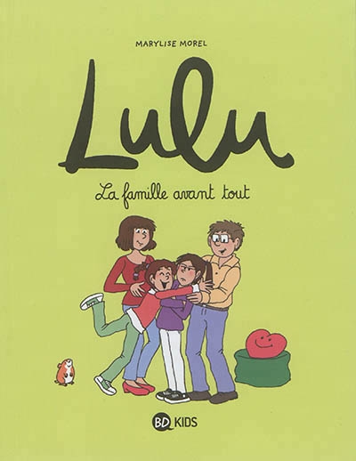 Lulu T.06 - La famille avant tout  | Morel, Marylise