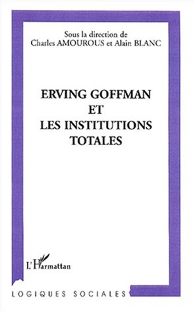 Erving Goffman et les institutions totales | 