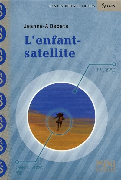 Enfant satellite (L') | Debats, Jeanne-A